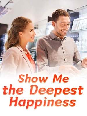 Show Me the Deepest Happiness,