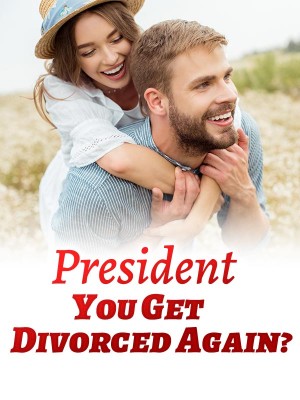 President, You Get Divorced Again?