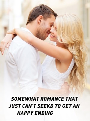 SOMEWHAT ROMANCE THAT JUST CAN'T SEEKD TO GET AN HAPPY ENDING,DAPHELYN