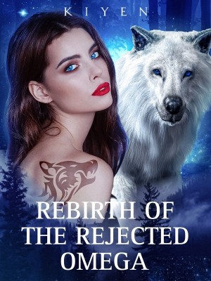 Rebirth of the Rejected Omega,Kiyen