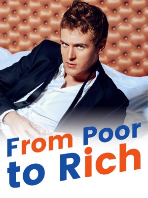 From Poor to Rich,