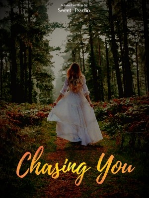 Chasing You,Sweet_Psycho