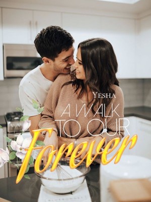A WALK TO OUR FOREVER,Yesha