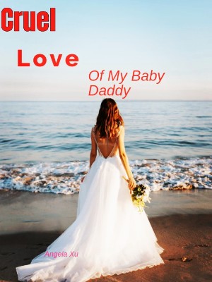 Cruel Love of My Baby Daddy