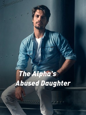 The Alpha's Abused Daughter,Rosea