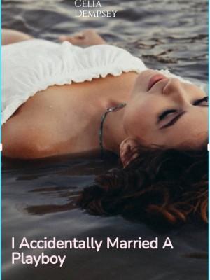 I Accidentally Married A Playboy,Celia Dempsey