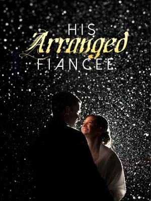 HIS ARRANGED FIANCEE