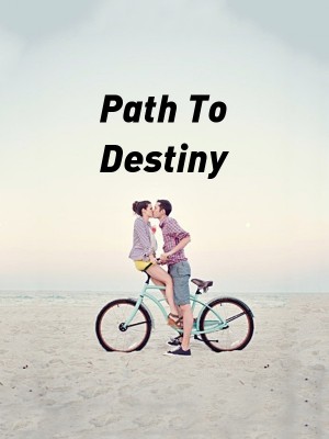 Path To Destiny,perryxlll04