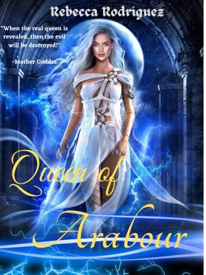 Queen Of Arbour,Rebecca Rodriguez