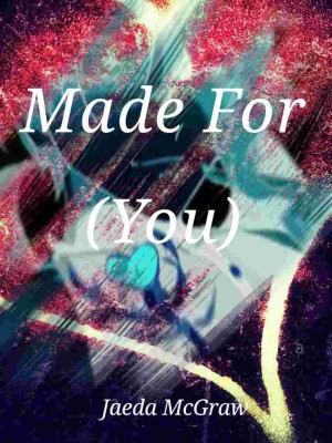 Made For You