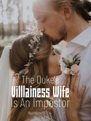 The Duke's Villlainess Wife Is An Impostor