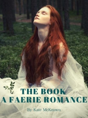 The Book A Faerie Romance,Kate McKeown