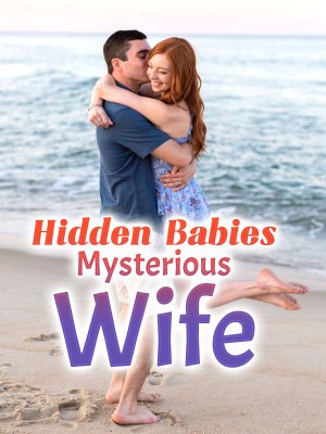 Hidden Babies, Mysterious Wife,