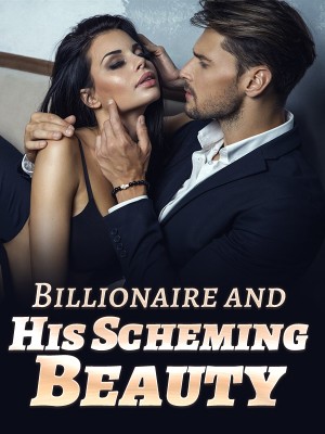Billionaire and His Scheming Beauty,