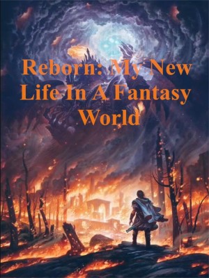 Reborn: My New Life In A Fantasy World,KurokiDesu
