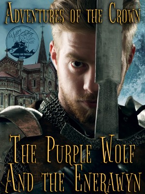 Adventures Of The Crown: The Purple Wolf And The Enerawyn,Yukiro