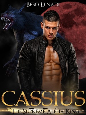 Cassius The Supreme Alpha King Beasts Of The Night Book One,Bebo Elnadi