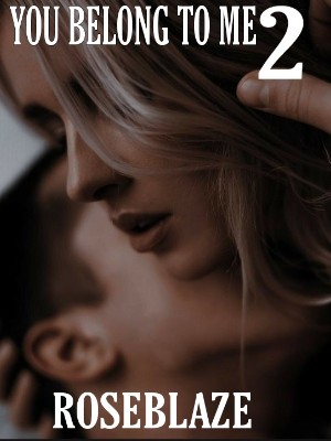 You Belong To Me Book2,Roseblaze