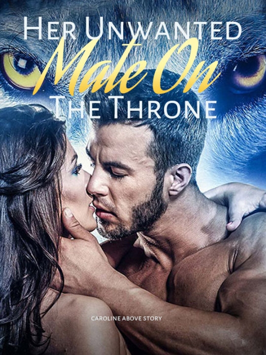 Her Unwanted Mate On The Throne