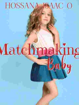 Matchmaking Baby: Making Daddy And Mummy A Match!,Hossy Rich