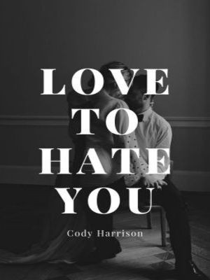 Love To Hate You,Cody Harrison