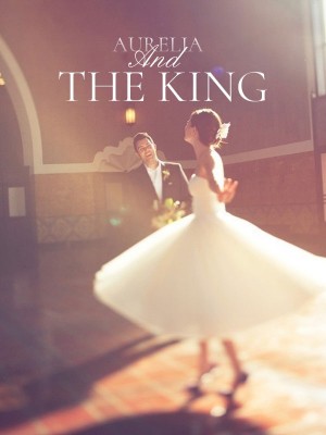 AURELIA AND THE KING { The Runaway Princess }