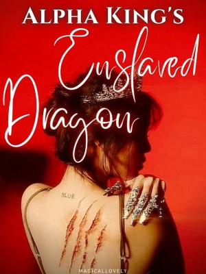 Alpha King's Enslaved Dragon,magicallovely