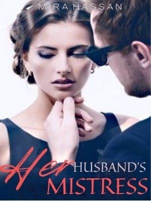 Her Husband's Mistress,Mira Hassan