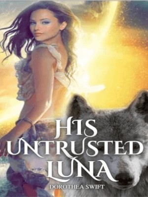 His Untrusted Luna,Dorothea Swift