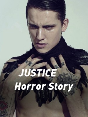 JUSTICE Horror Story,oneMigz