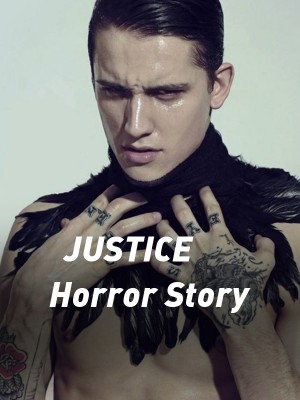 JUSTICE Horror Story