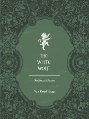 The White Wolf,Redious_In_Paper
