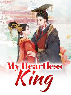 My Heartless King,