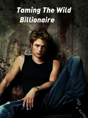 Taming The Wild Billionaire,Sherry Pearl