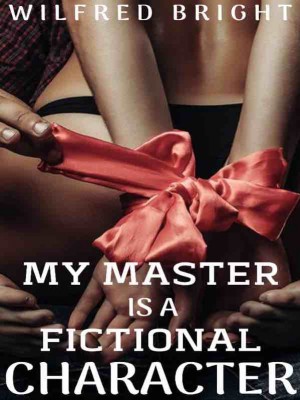 My Master Is A Fictional Character,Wil B
