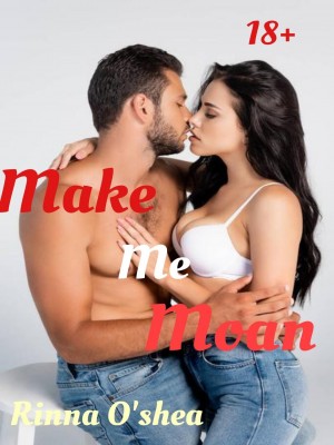 Make Me Moan,Rin77.7oshea