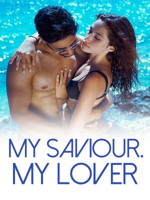 MY SAVIOUR. MY LOVER