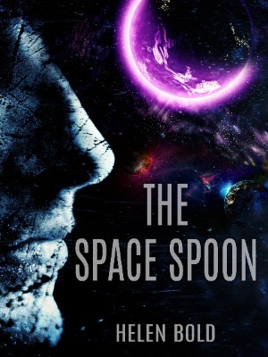 The Space Spoon,Helen Bold