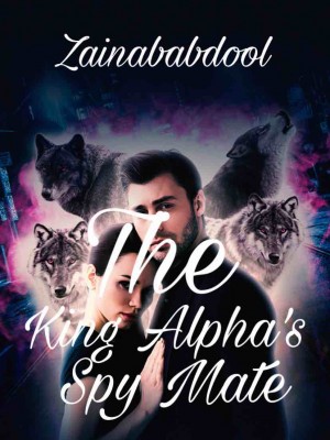 The Alpha King's Spy Mate,Zainababdool