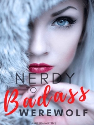 Nerdy To Badass Werewolf,Amb3rmart1ns