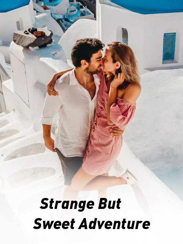 Strange But Sweet Adventure