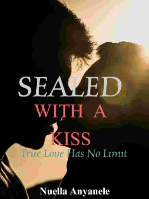SEALED WITH A KISS,Nuella Anyanele