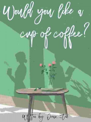 Would You Like A Cup Of Coffee?,OCEAN_TEN