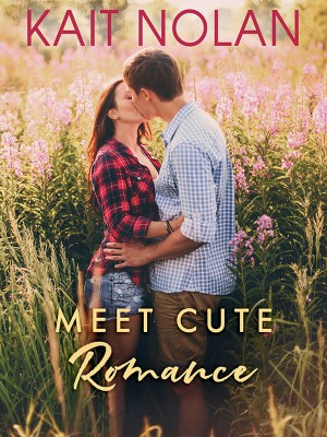 Meet Cute Romance,Kait Nolan