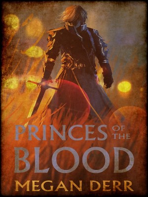 Princes of the Blood Series,Megan Derr