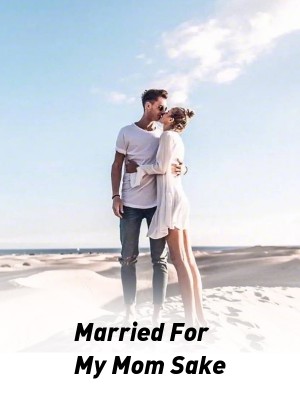 Married For My Mom Sake,fansou