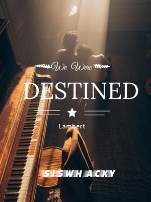We Were Destined: Lambert,Sis Whacky