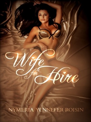 Wife For Hire,Nymeria Yennefer Roisin
