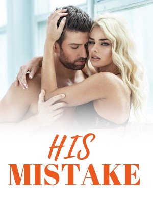 HIS MISTAKE,Laizah Ruth