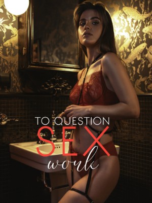To Question Sex Work,FallenAngel